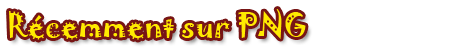 Recemment sur PNG